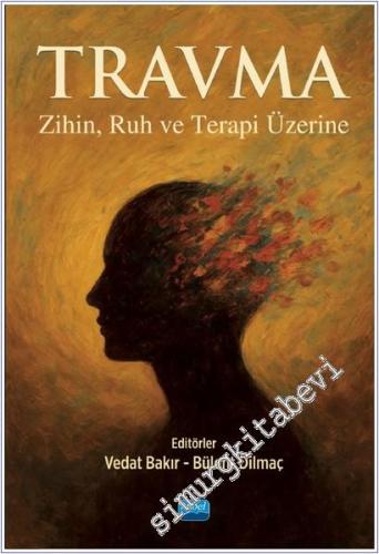 Travma - Zihin, Ruh ve Terapi Üzerine - 2025