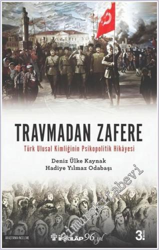 Travmadan Zafere : Türk Ulusal Kimliğinin Psikopolitik Hikayesi -        2025