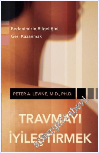 Travmayı İyileştirmek: Bedenimizin Bilgeliğini Geri Kazanmak -        2024