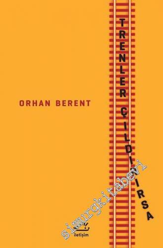 Trenler Çıldırırsa -