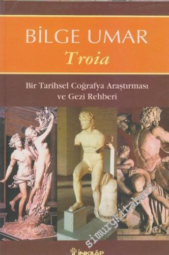Troia: Bir Tarihsel Coğrafya Araştırması ve Gezi Rehberi -        2002