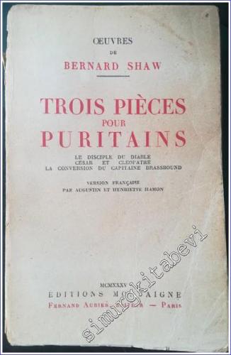 Trois Pièces Pour Puritains - Le Discipble du Diable / César et Cléopâtre / La Conversion du Capitaine Brassbound -        1935