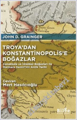 Troya'dan Konstantinopolis'e Boğazlar: Çanakkale ve İstanbul Boğazları ile Marmara Denizi'nin Antik Tarihi -        2024