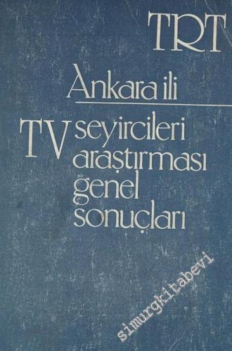 TRT: Ankara İli TV Seyircileri Araştırması Genel Sonuçları