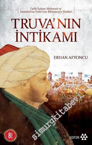 Truva'nın İntikamı: Fatih Sultan Mehmed ve İstanbul'un Fethi'nin Bilin