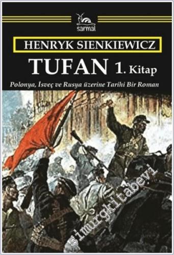 Tufan - 1. Kitap : Polonya İsveç ve Rusya Üzerine Tarihi Bir Roman -        2025
