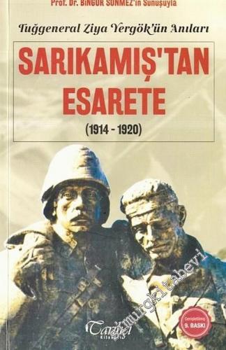 Tuğgeneral Ziya Yergök'ün Anıları - Sarıkamış'tan Esarete 1914 - 1920 -        2020