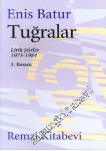Tuğralar: Lirik Şiirler 1973 - 1984 -        1993