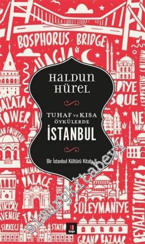 Tuhaf ve Kısa Öykülerde İstanbul - Bir İstanbul Kültürü Kitabı 8 -        2018