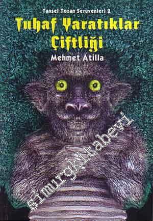 Tuhaf Yaratıklar Çiftliği: Tansel Tozan Serüvenleri 2 -