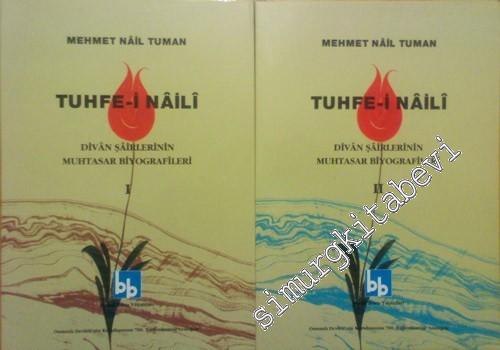 Tuhfe-i Naili: Divan Şairlerinin Muhtasar Biyografileri 2 Cilt TIPKIBA
