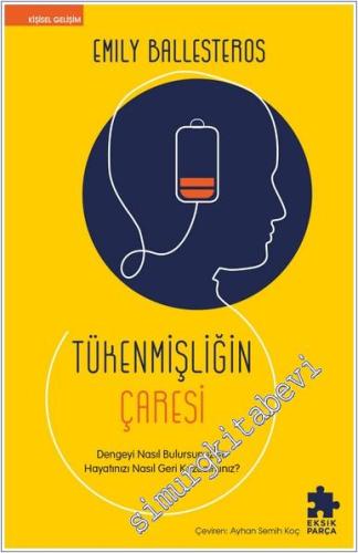 Tükenmişliğin Çaresi: Dengeyi Nasıl Bulursunuz ve Hayatınızı Nasıl Geri Kazanırsınız -        2025