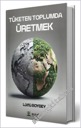 Tüketen Toplumda Üretmek -        2025