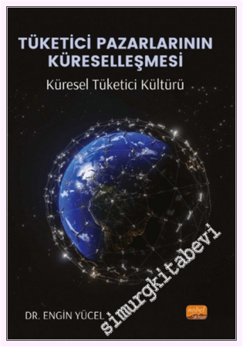 Tüketici Pazarlarının Küreselleşmesi: Küresel Tüketici Kültürü