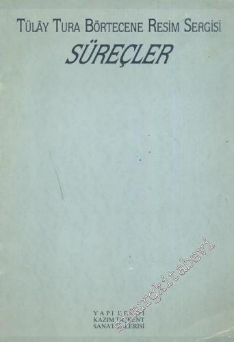 Tülay Tura Börtecene Resim Sergis: Süreçler -        1991