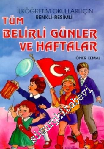 Tüm Belirli Günler Ve Haftalar - İlköğretim Okulları İçin Renkli Resimli -