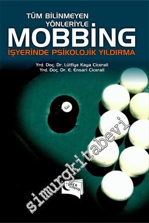 Tüm Bilinmeyen Yönleriyle Mobbing: İşyerinde Psikolojik Yıldırma -