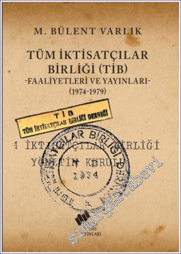 Tüm İktisatçılar Birliği (TİB) Faaliyetleri ve Yayınları (1974 - 1979)
