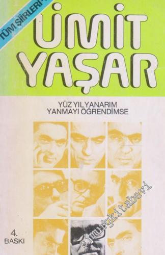 Tüm Şiirleri 2: Yüzyıl Yanarım Yanmayı Öğrendimse - Rubailer, Dörtlükler - 1992