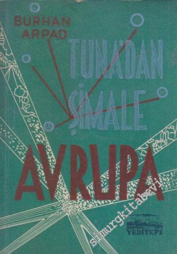 Tuna'dan Şimale Avrupa - Yol Yazıları - 1953