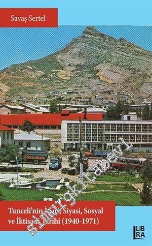 Tunceli'nin İdari Siyasi Sosyal ve İktisadi Tarihi (1940 - 1971)