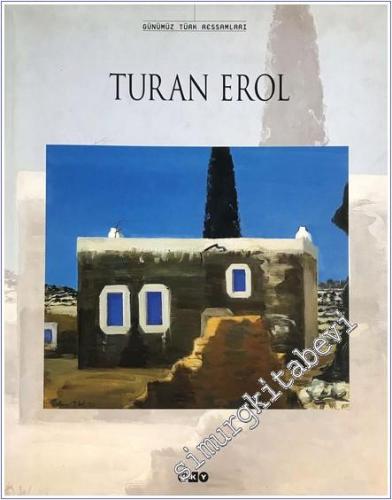 Turan Erol: Günümüz Türk Ressamları -