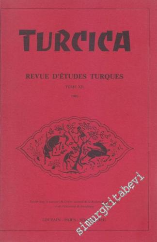 Turcica - Revue d'Etudes Turques - Tome: 12, 1980