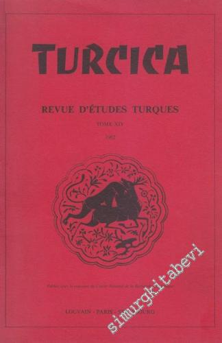 Turcica - Revue d'Etudes Turques - Tome: 14, 1982