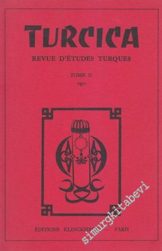 Turcica - Revue d'Etudes Turques - Tome: 2       1970