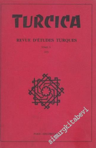 Turcica - Revue d'Etudes Turques - Tome: 5, 1975       1975