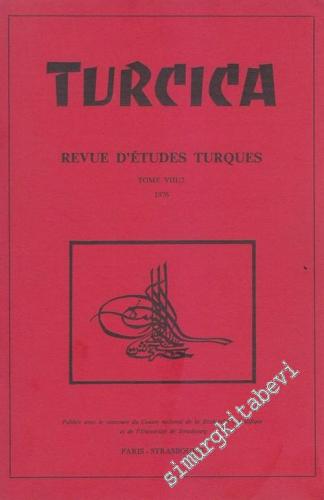Turcica - Revue d'Etudes Turques - Tome: 8 / 2, 1976       1976