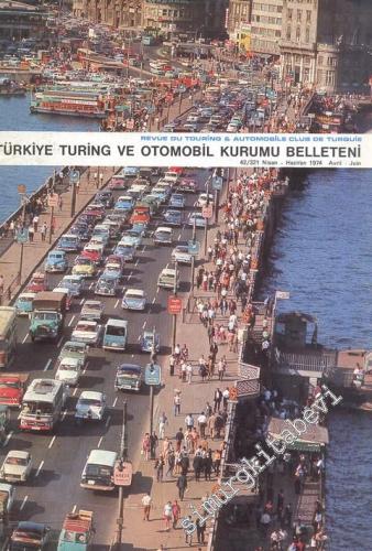 Turing - Türkiye Turing ve Otomobil Kurumu Belleteni - Sayı: 42 - 321, Nisan - Haziran 1974       1974