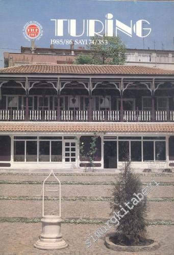 Turing - Türkiye Turing ve Otomobil Kurumu Belleteni - Sayı: 74 - 353, 1985 - 1986       1986