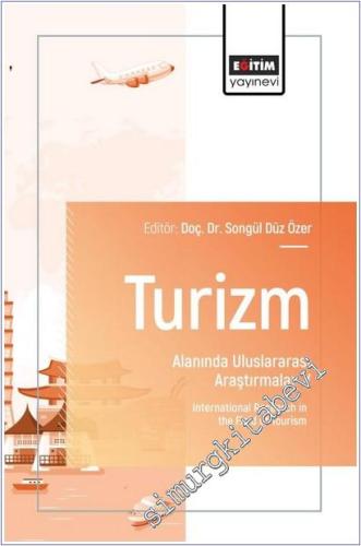 Turizm Alanında Uluslararası Araştırmalar - 5 = International Research