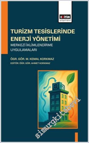 Turizm Tesislerinde Enerji Yönetimi : Merkezi İklimlendirme Uygulamaları -        2025