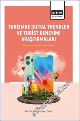 Turizmde Dijital Trendler ve Turist Deneyimi Araştırmaları -       9786253855321 2025