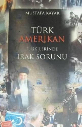 Türk Amerikan İlişkilerinde Irak Sorunu