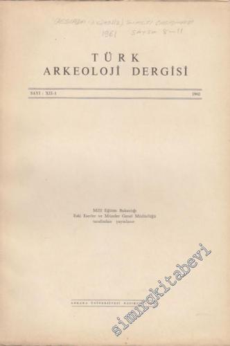 Türk Arkeoloji Dergisi - Sayı: 12 - 1, Yıl: 1962