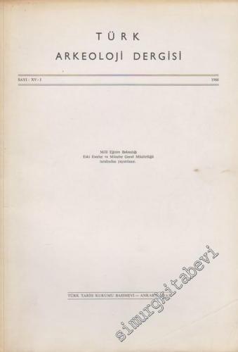 Türk Arkeoloji Dergisi - Sayı: 15 - 1, Yıl: 1966