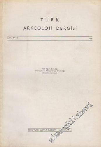 Türk Arkeoloji Dergisi - Sayı: 15 - 2, Yıl: 1966