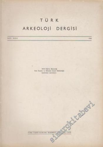 Türk Arkeoloji Dergisi - Sayı: 17 - 2, Yıl: 1968