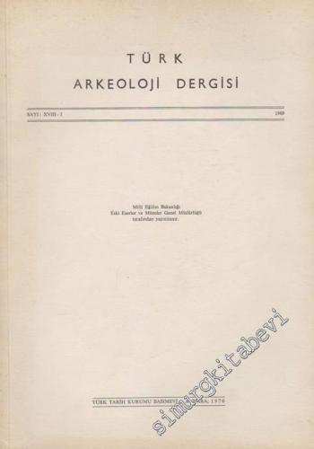 Türk Arkeoloji Dergisi - Sayı: 18 - 1, Yıl: 1969