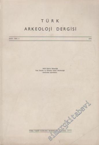 Türk Arkeoloji Dergisi - Sayı: 19 - 1, Yıl: 1970