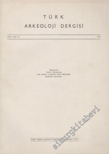 Türk Arkeoloji Dergisi - Sayı: 19 - 2, Yıl: 1970