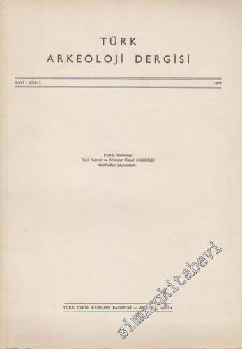 Türk Arkeoloji Dergisi - Sayı: 21 - 2, Yıl: 1974