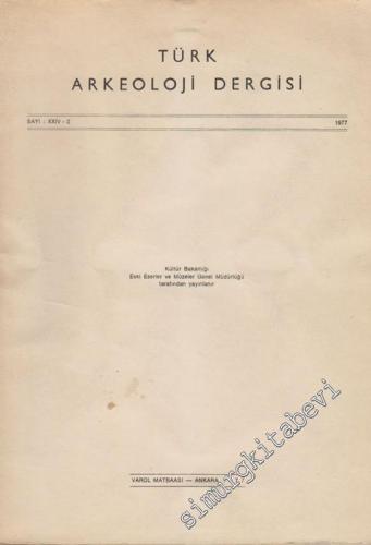 Türk Arkeoloji Dergisi - Sayı: 24 - 2, Yıl: 1977