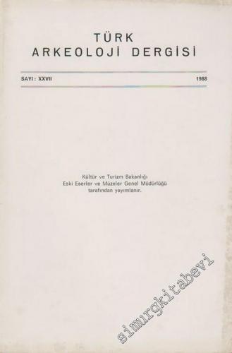 Türk Arkeoloji Dergisi - Sayı: 27, Yıl: 1988