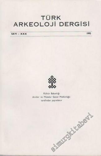 Türk Arkeoloji Dergisi - Sayı: 30, Yıl: 1992