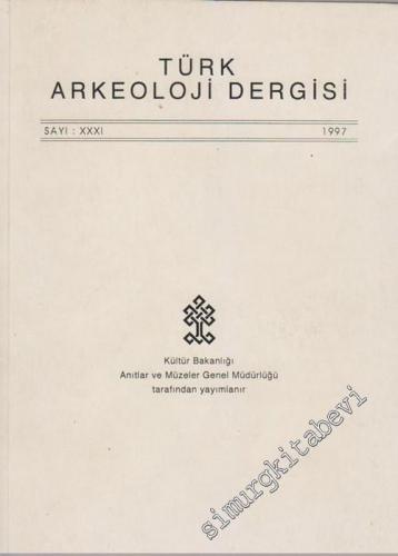 Türk Arkeoloji Dergisi - Sayı: 31, Yıl: 1997