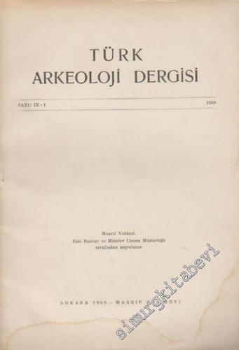 Türk Arkeoloji Dergisi - Sayı: 9 - 1, Yıl: 1959